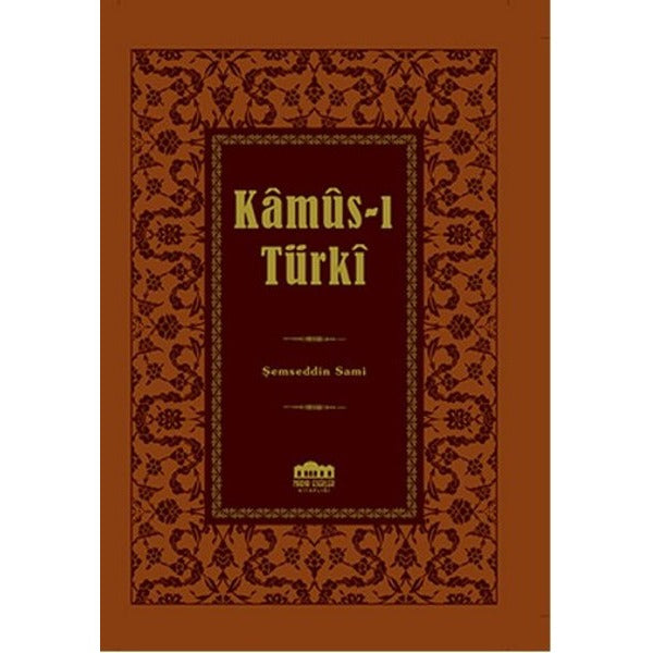 Kamus-ı Türki - Lügat | Nadir Eserler Kitaplığı - Yayınevi Genel Dizisi (Ciltli)