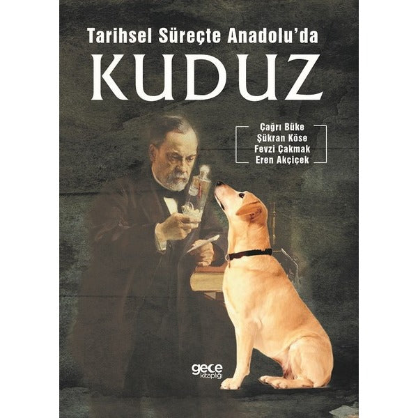Tarihsel Süreçte Anadoluda Kuduz | Gece Kitaplığı (İnce Kapak)
