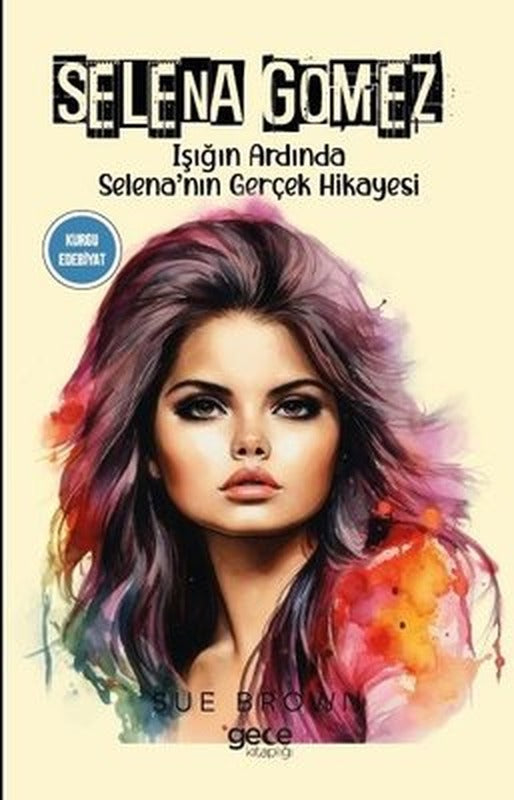 Selena Gomez - Işığın Ardında Selena'nın Gerçek Hikayesi | Gece Kitaplığı