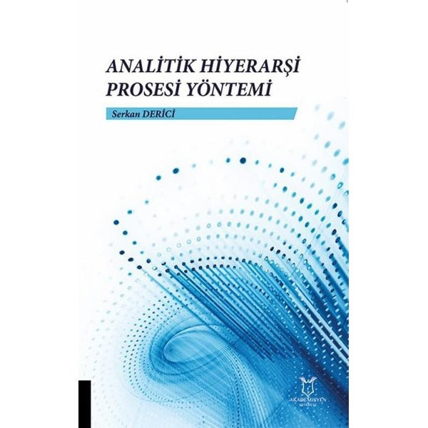 Analitik Hiyerarşi Prosesi Yöntemi | Akademisyen Kitabevi (Ciltsiz)