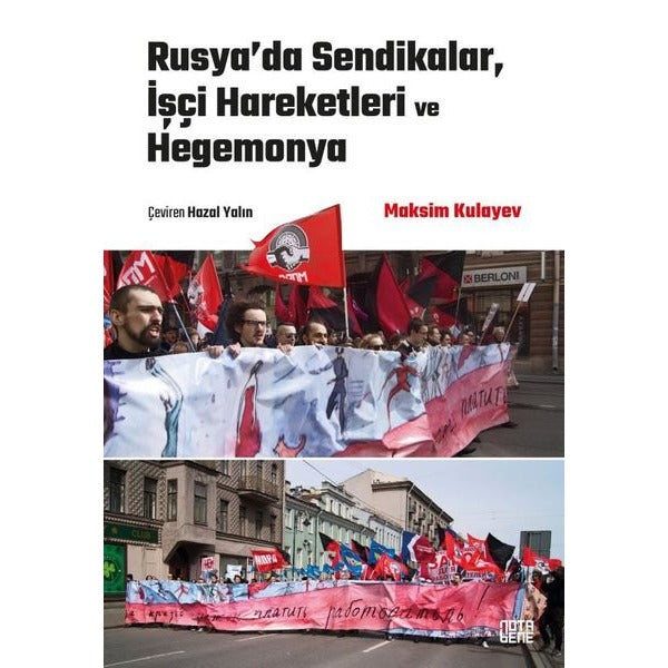 Rusya'da Sendikalar İşçi Hareketleri ve Hegemonya | Nota Bene Yayınları (İnce Kapak)