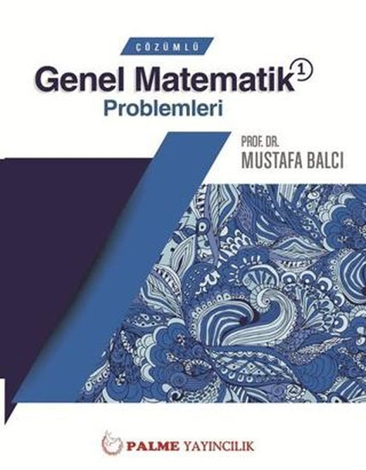 Palme Çözümlü Genel Matematik 1 Problemleri | Palme Yayıncılık (Ciltsiz)