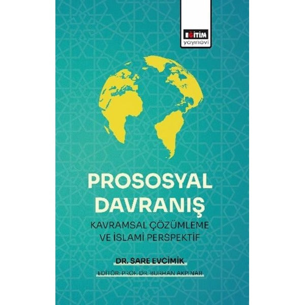 Prososyal Davranış Kavramsal Çözümleme ve İslami Perspektif | Eğitim Yayınevi (İnce Kapak)
