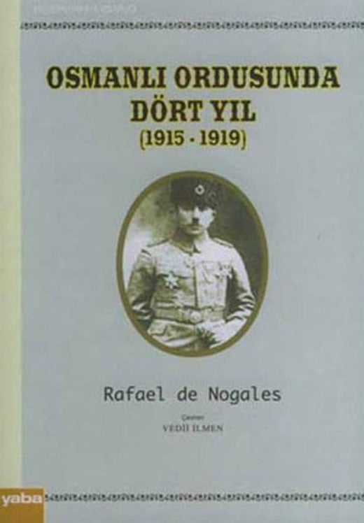 Osmanlı Ordusunda Dört Yıl (1915 - 1919) | Yaba Yayınları (İnce Kapak)