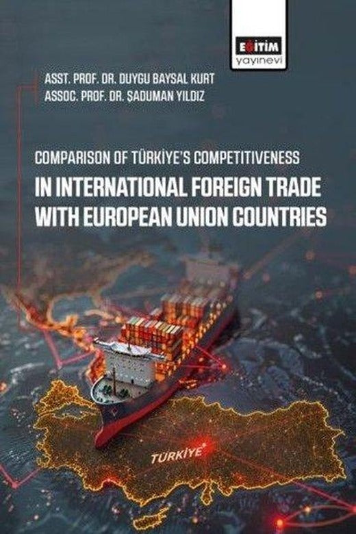 Comparison of Türkiye's Competitiveness in International Foreign Trade With European Union Countries | Eğitim Yayınevi (İnce Kapak)