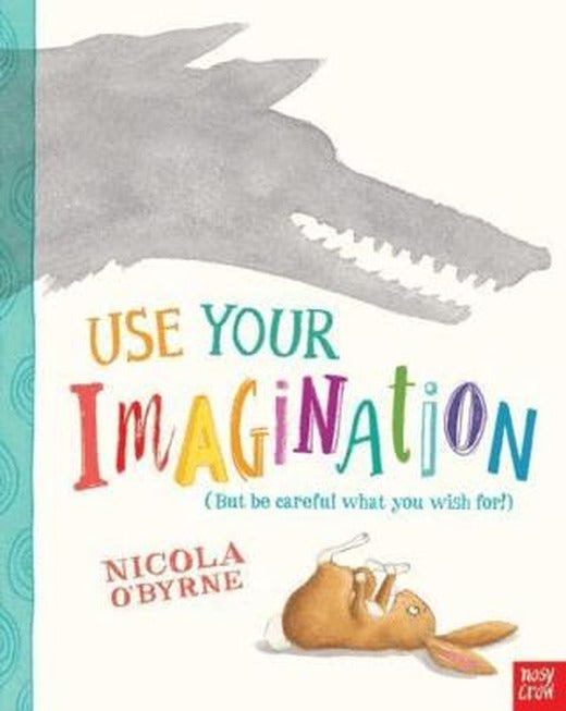 Use Your Imagination | Nosy Crow (Ciltsiz)