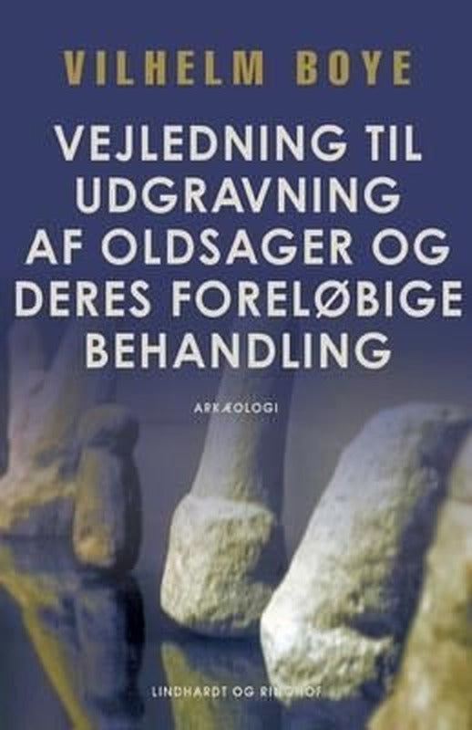 Vejledning til udgravning af oldsager og deres forelobige behandling | Lindhardt Og Ringhof