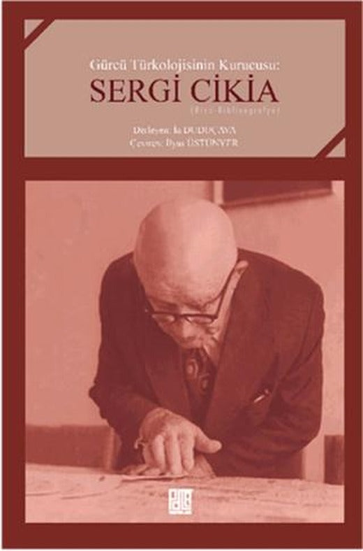 Gürcü Türkolojisinin Kurucusu : Sergi Cikia | Palet Yayınları (Ciltsiz)