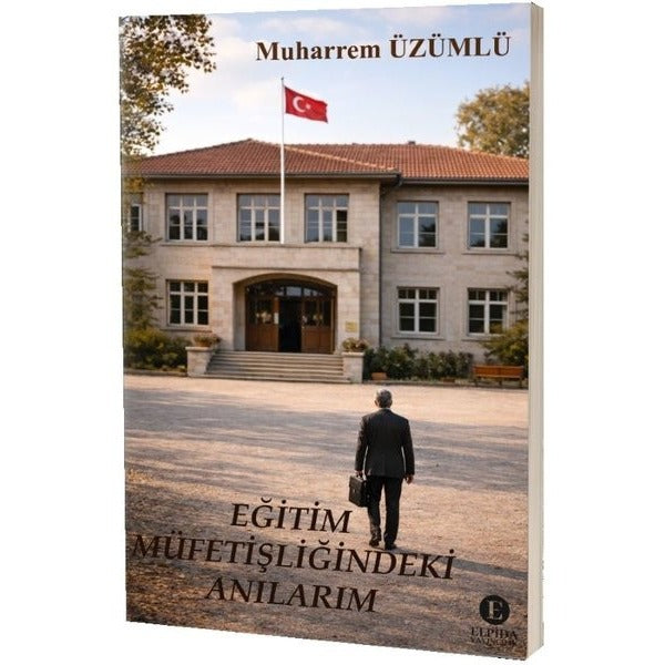 Eğitim Müfettişliğindeki Anılarım | Elpida Yayıncılık (İnce Kapak)