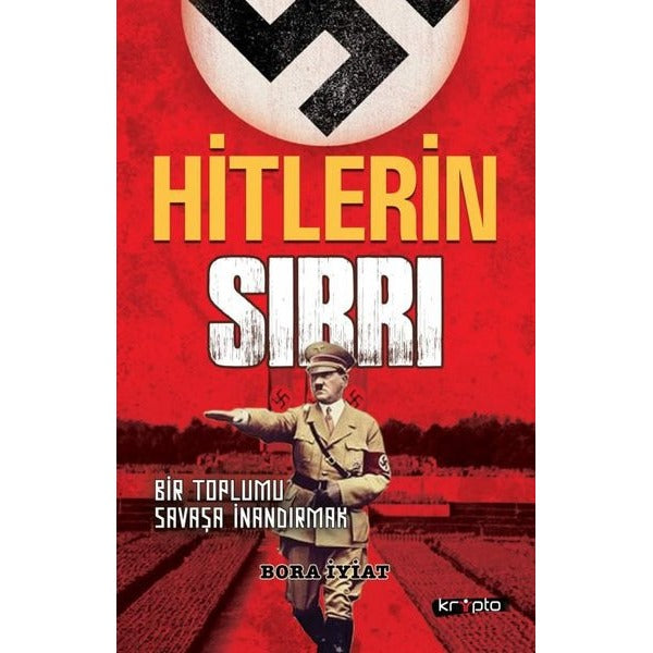 Hitlerin Sırrı - Bir Toplumu Savaşa İnandırmak | Kripto