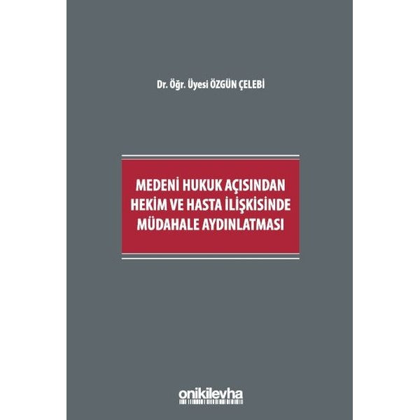 Medeni Hukuk Açısından Hekim ve Hasta İlişkisinde Müdahale Aydınlatması | On İki Levha Yayınları (Ciltsiz)