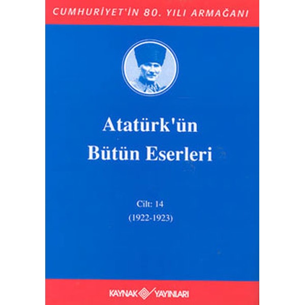 Atatürk'ün Bütün Eserleri-Cilt:14 / (1922-1923) | Kaynak Yayınları