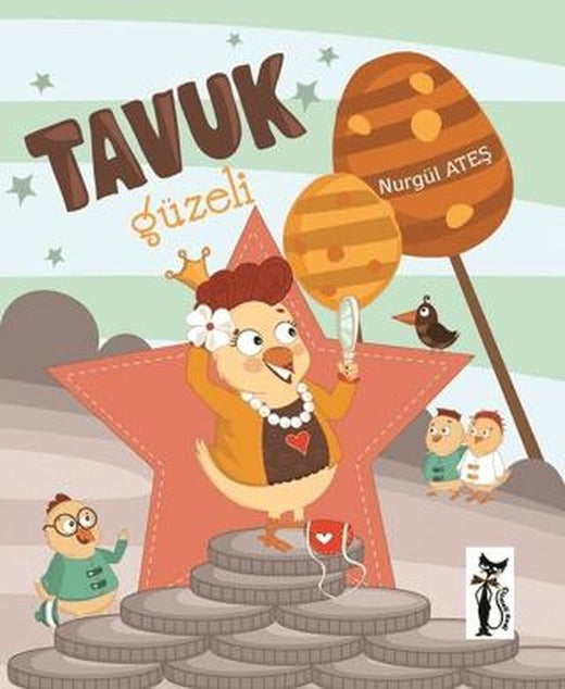 Tavuk Güzeli | Çizmeli Kedi Yayınları (Ciltsiz)