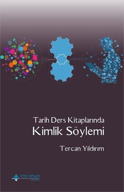 Tarih Ders Kitaplarında Kimlik Söylemi | Yeni İnsan Yayınevi (İnce Kapak)