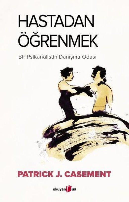 Hastadan Öğrenmek - Bir Psikanalistin Danışma Odası | Okuyan Us Yayınları (İnce Kapak)