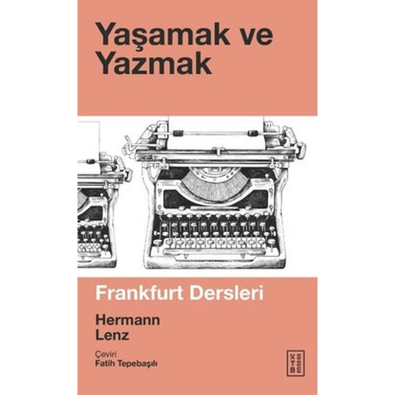Yaşamak ve Yazmak - Frankfurt Dersleri | Ketebe Yayınları
