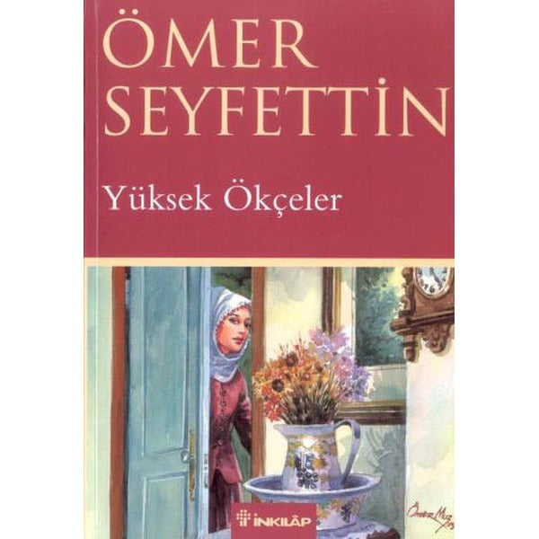 Yüksek Ökçeler | İnkılap Kitabevi - Türk Yazarlardan / Roman / Hikâye / Fıkralar Dizisi (İnce Kapak)