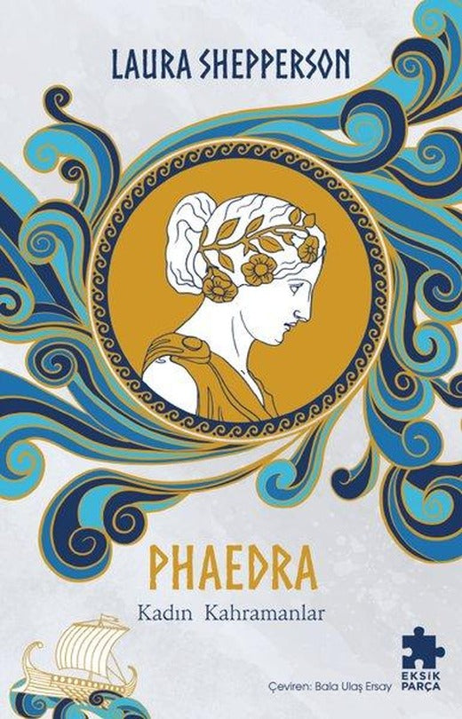 Phaedra: Kadın Kahramanlar | Eksik Parça Yayınları (İnce Kapak)