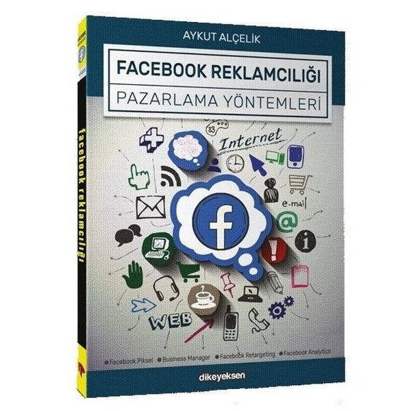 Facebook Reklamcılığı Pazarlama Yöntemleri | Dikeyeksen (İnce Kapak)