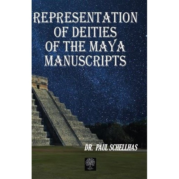 Representation Of Deities Of The Maya Manuscripts | Platanus Publishing