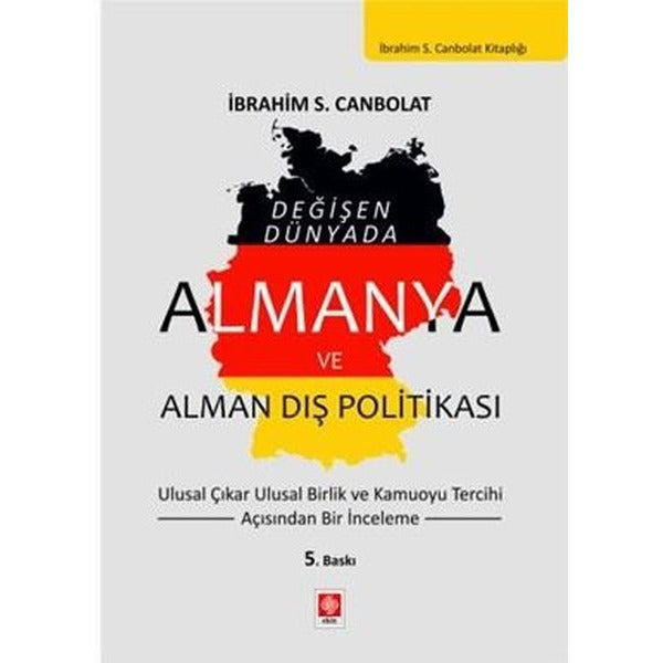 Değişen Dünyada Almanya ve Alman Dış Politikası | Ekin Basım Yayın