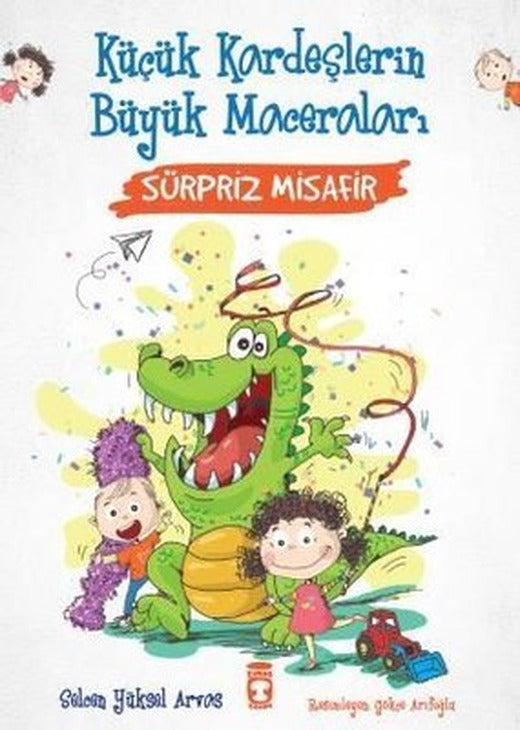 Sürpriz Misafir - Küçük Kardeşlerin Büyük Maceraları | Timaş Çocuk