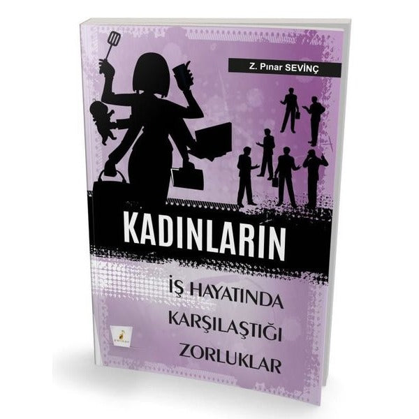 Kadınların İş Hayatında Karşılaştıkları Zorluklar | Pelikan Yayınları