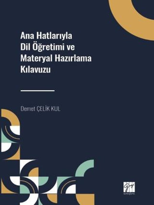 Ana Hatlarıyla Dil Öğretimi ve Materyal Hazırlama Kılavuzu | Gazi Kitabevi (Ciltsiz)