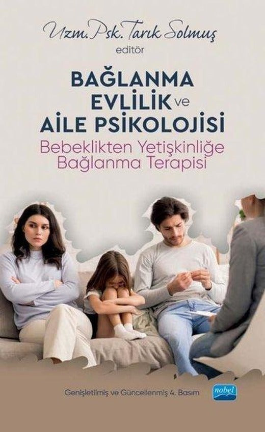 Bağlanma Evlilik ve Aile Psikolojisi - Bebeklikten Yetişkinliğe Bağlanma Terapisi | Nobel Akademik Yayıncılık (İnce Kapak)