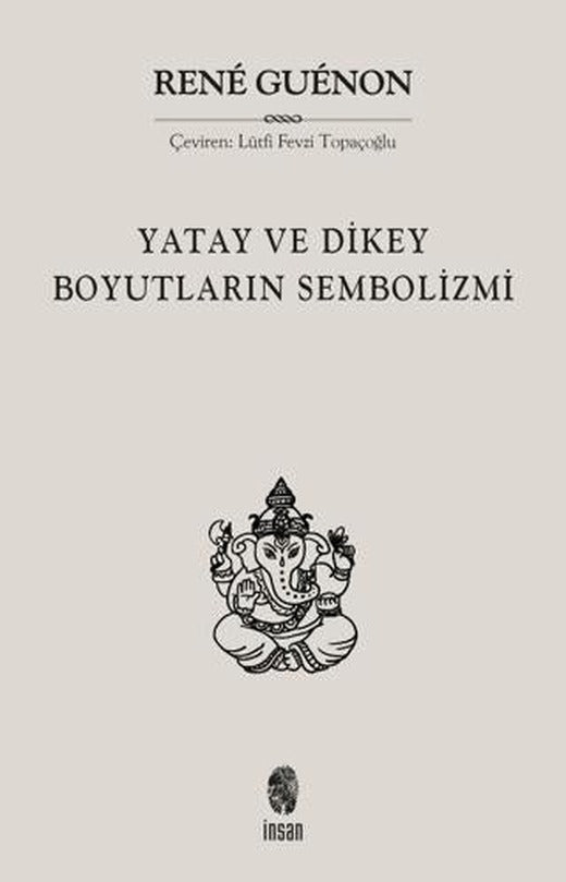 Yatay ve Dikey Boyutların Sembolizmi | İnsan Yayınları (Ciltsiz)