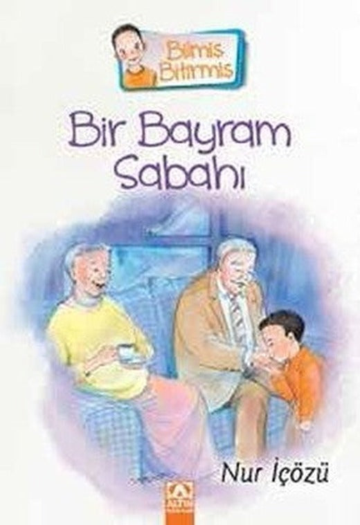 Bir Bayram Sabahı-Bilmiş Bitirmiş | Altın Kitaplar
