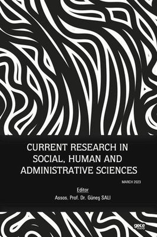 Current Research in Social Human and Administrative Sciences - March 2023 | Gece Kitaplığı