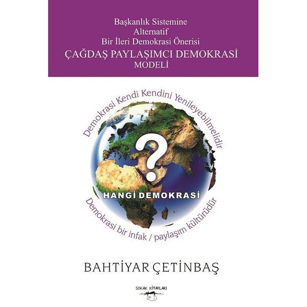 Başkanlık Sistemine Alternatif Bir İleri Demokrasi Önerisi Çağdaş Paylaşımcı Demokrasi Modeli | Sokak Kitapları Yayınları