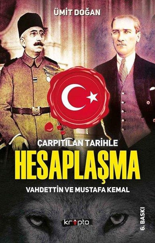 Çarpıtılan Tarihle Hesaplaşma-Vahdettin ve Mustafa Kemal | Kripto (İnce Kapak)