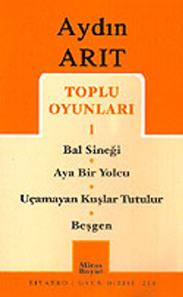 Toplu Oyunları 1 Bal Sineği / Aya Bir Yolcu / Uçamayan Kuşlar Tutulur / Beşgen | Mitos Boyut Yayınları (Ciltsiz)