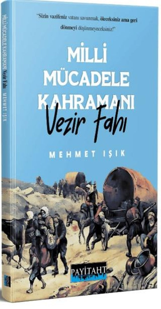 Milli Mücadele Kahramanı Vezir Fahı | Payitaht Yayınları (Ciltsiz)