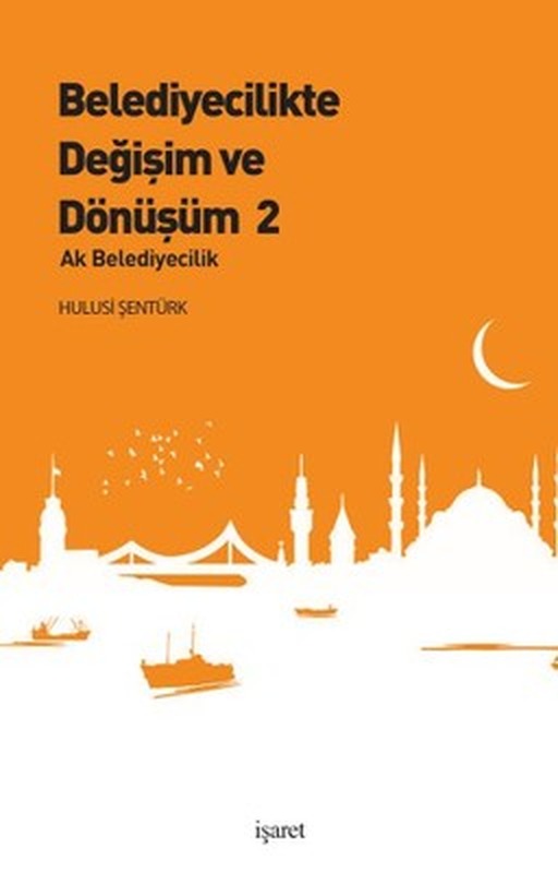 Belediyecilikte Değişim ve Dönüşüm 2 | İşaret Yayınları