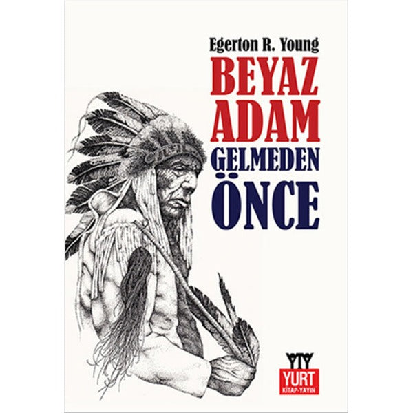 Beyaz Adam Gelmeden Önce | Yurt Kitap Yayın - Mitoloji Dizisi (İnce Kapak)