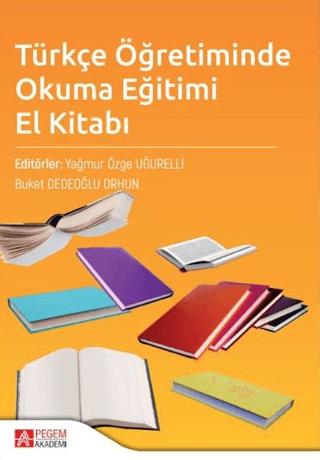 Türkçe Öğretiminde Okuma Eğitimi El Kitabı