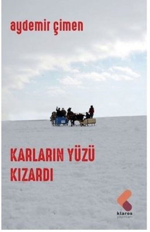 Karların Yüzü Kızardı | Klaros Yayınları