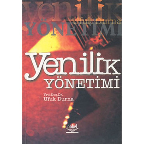 Yenilik Yönetimi | Nobel Akademik Yayıncılık (Ciltsiz)