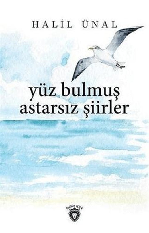 Yüz Bulmuş Astarsız Şiirler | Dorlion Yayınları (Ciltsiz)