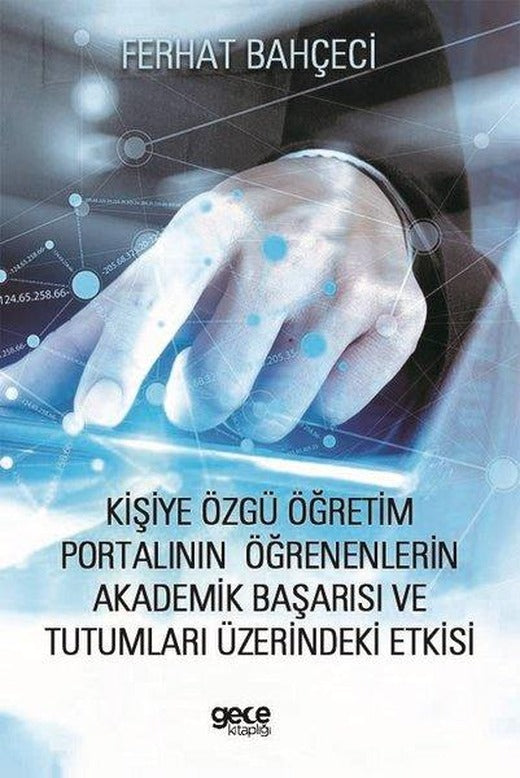 Kişiye Özgü Öğretim Portalının Öğrenenlerin Akademik Başarısı ve Tutumları Üzerindeki Etkisi | Gece Kitaplığı (İnce Kapak)