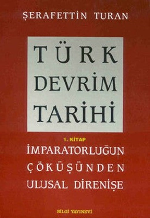 Türk Devrim Tarihi (1. Kitap) | Bilgi Yayınevi