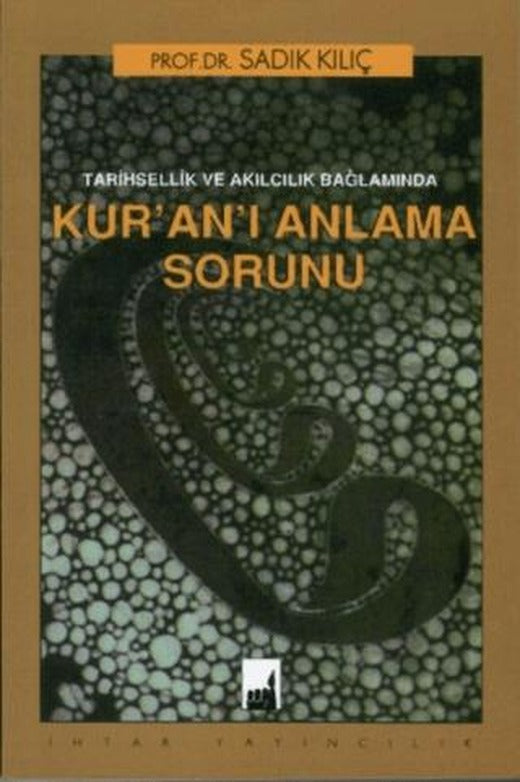Tarihsellik ve Akılcılık Bağlamında Kur'an'ı Anlama Sorunu | İhtar Yayıncılık (Ciltsiz)