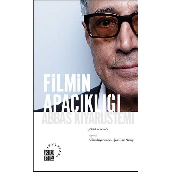 Filmin Apaçıklığı Abbas Kiyarüstemi | Küre Yayınları - Hayal Perdesi Kitaplığı (İnce Kapak)