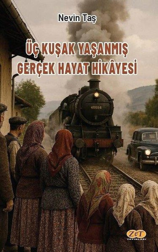 Üç Kuşak Yaşanmış Gerçek Hayat Hikayesi | Zet Yayınları (İnce Kapak)