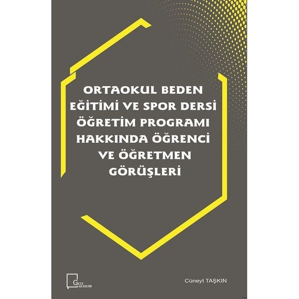 Ortaokul Beden Eğitimi ve Spor Dersi Öğretim Programı Hakkında Öğrenci ve Öğretmen Görüşleri Görüşle | Gece Akademi (İnce Kapak)