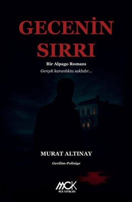 Gecenin Sırrı - Bir Alpago Romanı | MCK Yayınları (İnce Kapak)