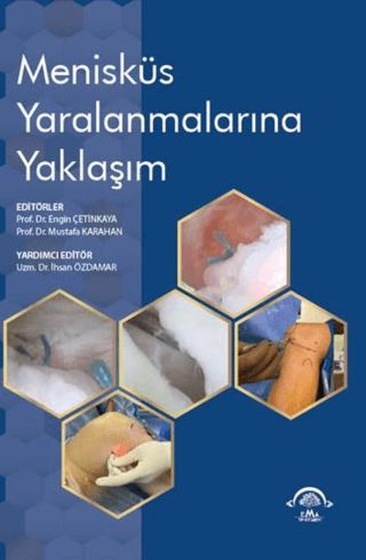 Menisküs Yaralanmalarına Yaklaşım | EMA Tıp Kitabevi (Ciltsiz)
